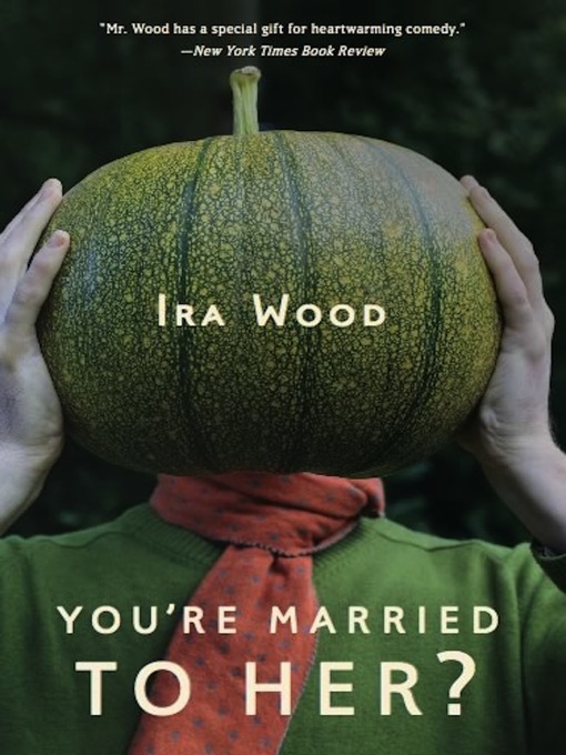 Title details for You're Married to Her? by Ira Wood - Wait list